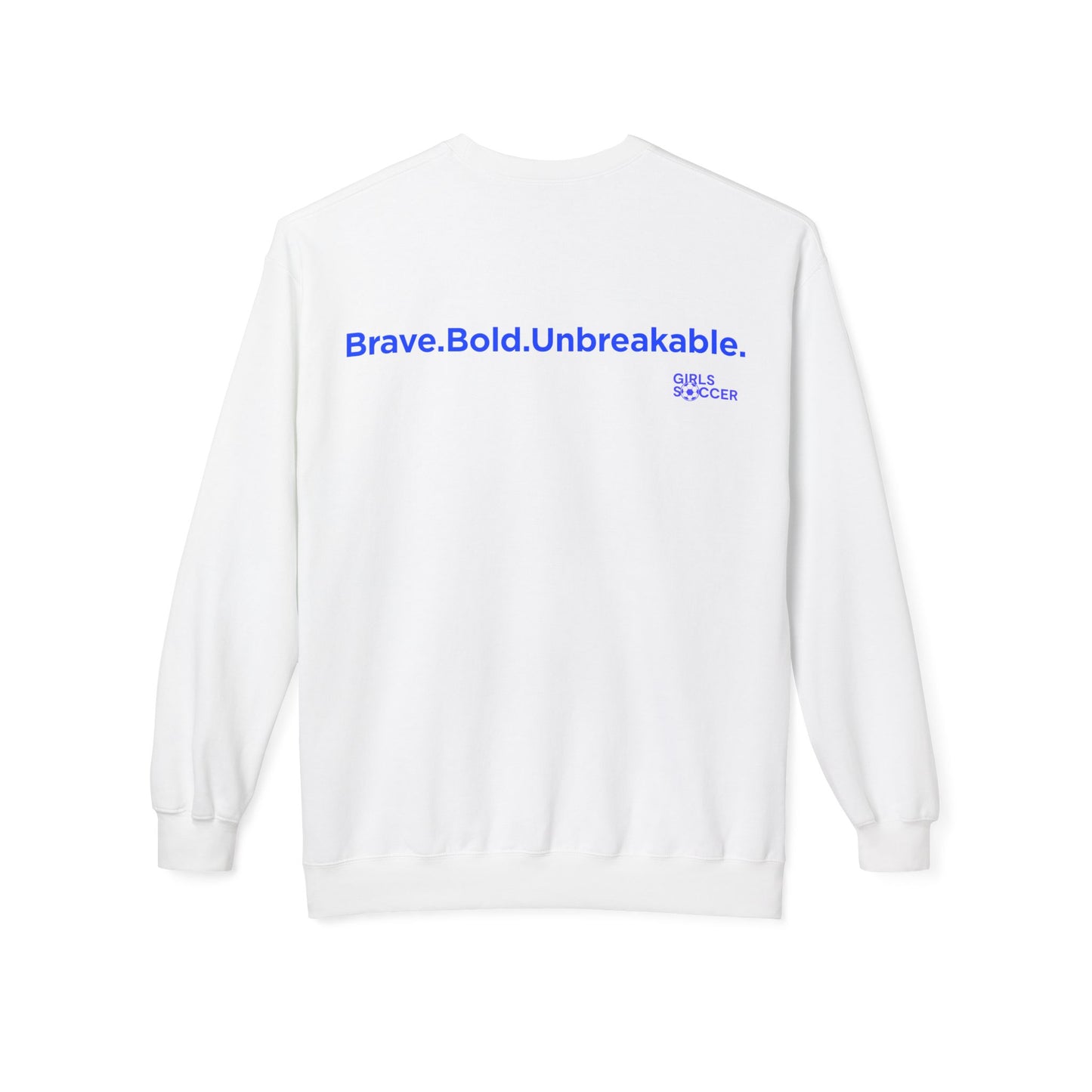 BackTalk Sweatshirt - Brave. Bold. Unbreakable (White/Blue Text)